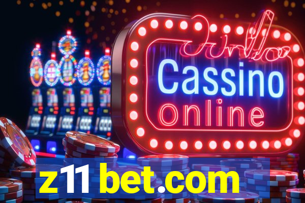 z11 bet.com